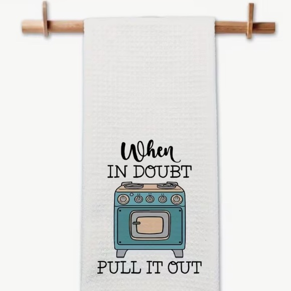 unbranded Other - WHEN IN DOUBT PULL IT OUT - Kitchen Towel